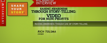 Raising Awareness Through Story-Telling: Video for Non Profits - Rich Tolsma Productions