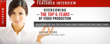 Overcoming Top 6 Fears of Video Production