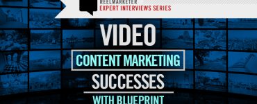 Video Content Marketing Successes with Blueprint