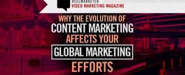 How the Evolution of Content Marketing Affects your Global Marketing Efforts