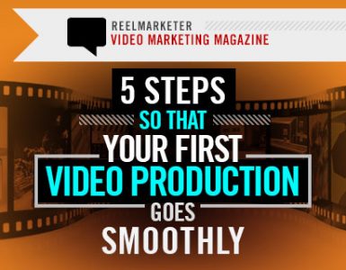 5 Steps to take so that your first video production goes smoothly
